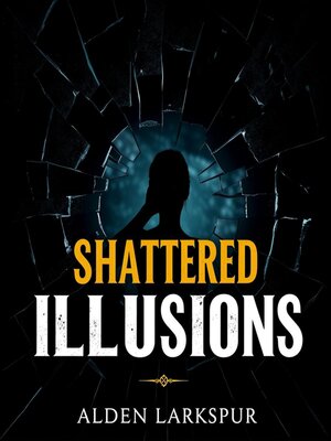 cover image of Shattered Illusions